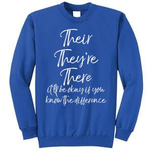 Their Theyre There Itll Be Okay If You Know The Difference Gift Sweatshirt