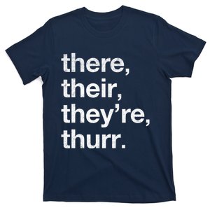 There Their They’Re Thurr. T-Shirt