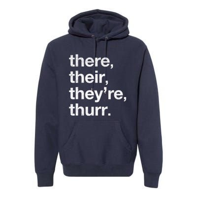 There Their They’Re Thurr. Premium Hoodie