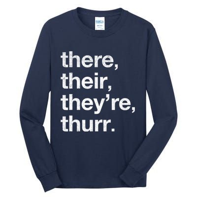 There Their They’Re Thurr. Tall Long Sleeve T-Shirt