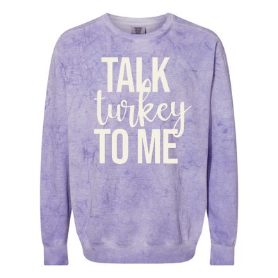 Talk Turkey To Me Funny Thanksgiving Holiday Colorblast Crewneck Sweatshirt