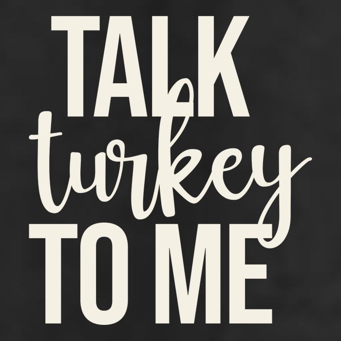 Talk Turkey To Me Funny Thanksgiving Holiday Cool Comfort Performance Bucket Hat