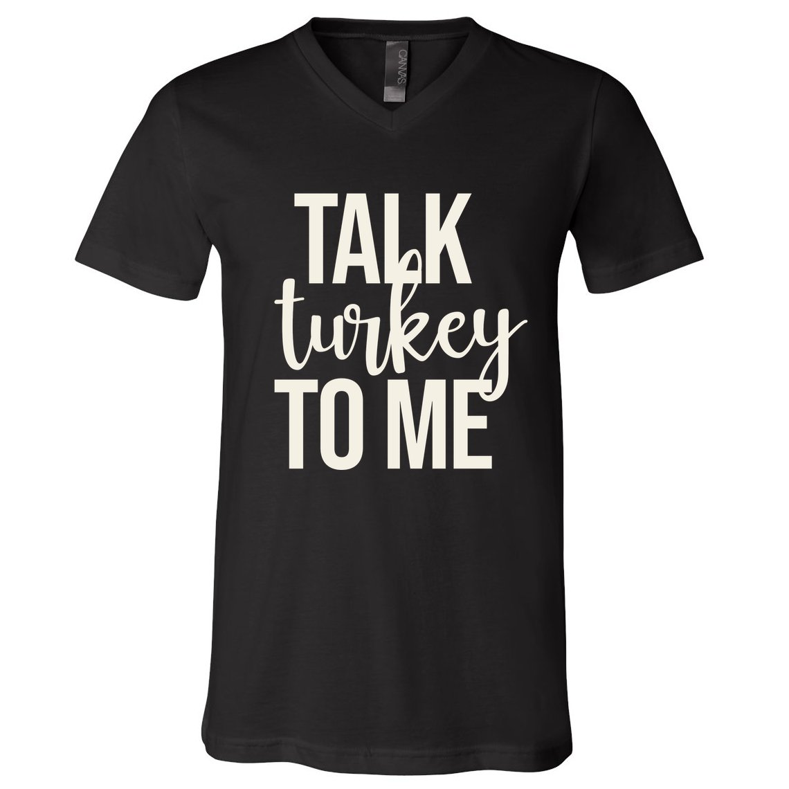 Talk Turkey To Me Funny Thanksgiving Holiday V-Neck T-Shirt