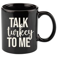 Talk Turkey To Me Funny Thanksgiving Holiday 11oz C Handle Ceramic Mug