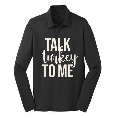 Talk Turkey To Me Funny Thanksgiving Holiday Silk Touch Performance Long Sleeve Polo