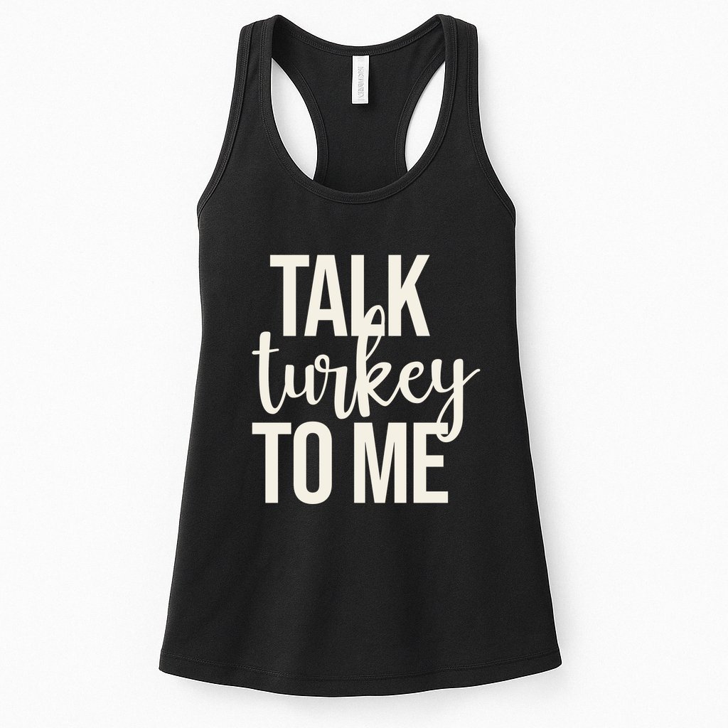 Talk Turkey To Me Funny Thanksgiving Holiday Womens Tank Top