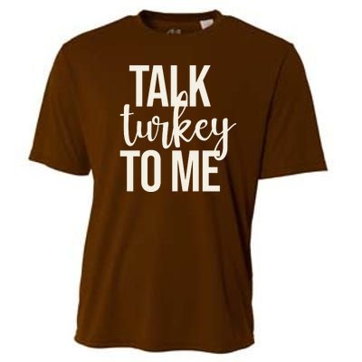 Talk Turkey To Me Funny Thanksgiving Holiday Cooling Performance Crew T-Shirt