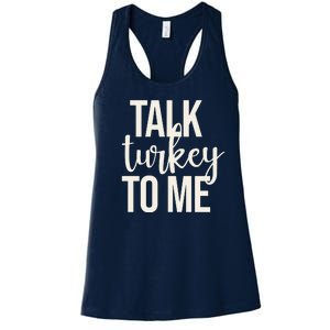 Talk Turkey To Me Funny Thanksgiving Holiday Women's Racerback Tank