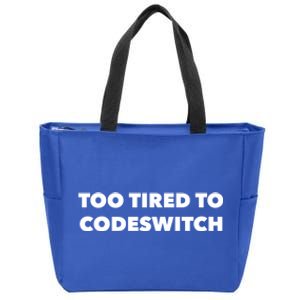 Too Tired To Codeswitch Gift Zip Tote Bag