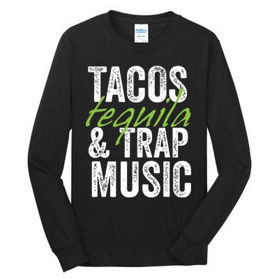 Tacos Tequila Trap Music Funny Hiphop Lover Gift Women Tall Long Sleeve T-Shirt