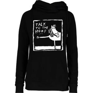 Talk To The Hoof Horseback Riding Womens Funnel Neck Pullover Hood