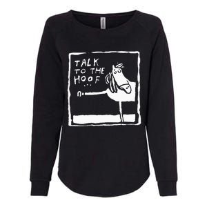 Talk To The Hoof Horseback Riding Womens California Wash Sweatshirt