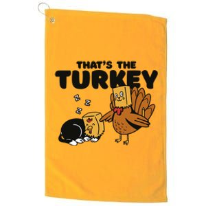 That's The Turkey Funny Thanksgiving Cat Platinum Collection Golf Towel