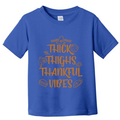 Thick Thighs Thankful Vibes Thanksgiving Turkey Trot Workout Gift Toddler T-Shirt