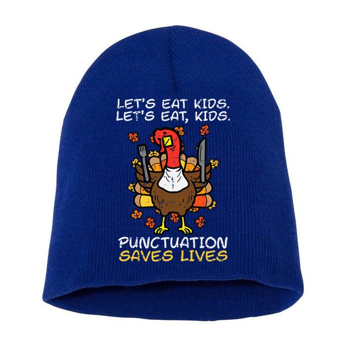 Thanksgiving Teacher Turkey Lets Eat Punctuation Short Acrylic Beanie