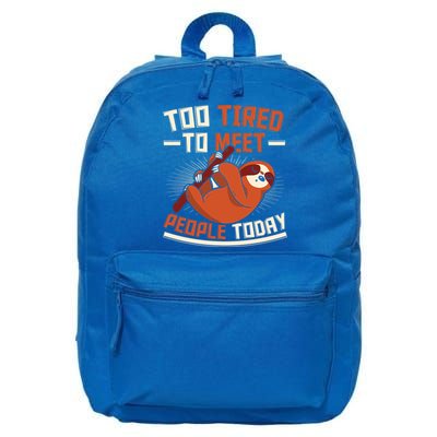 Too Tired To Meet People Today Lazy Sloth Funny Gift 16 in Basic Backpack