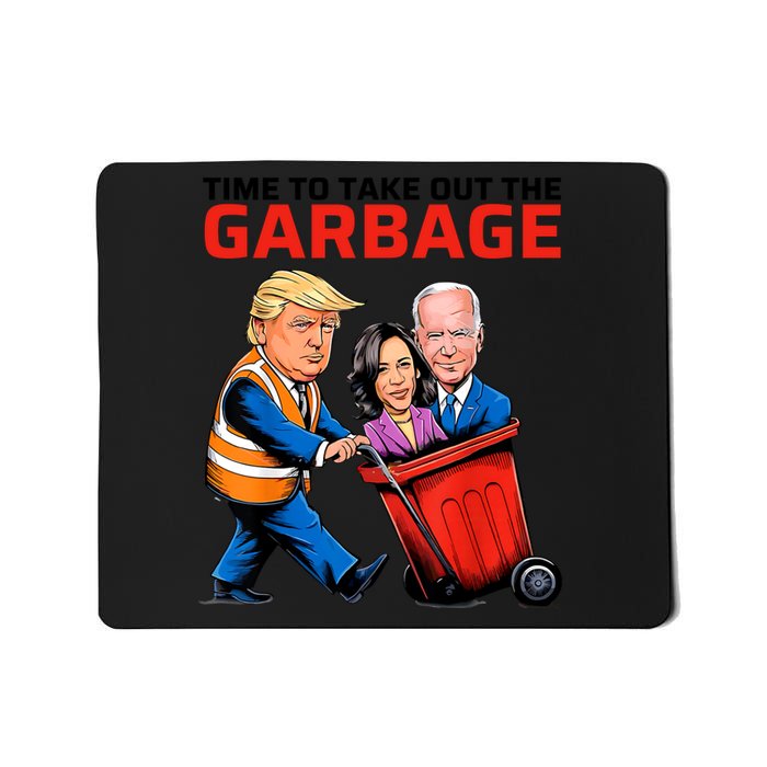 Time To Take Out The Garbage Funny Garbage For Trump 2024 Mousepad