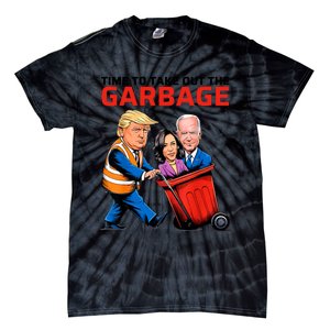 Time To Take Out The Garbage Funny Garbage For Trump 2024 Tie-Dye T-Shirt