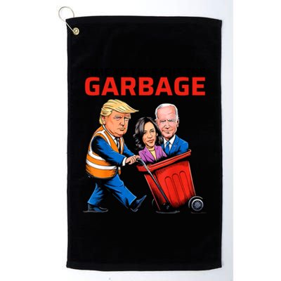 Time To Take Out The Garbage Funny Garbage For Trump 2024 Platinum Collection Golf Towel