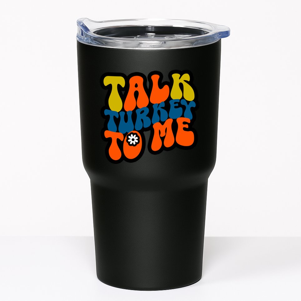 Talk Turkey To Me Tumbler