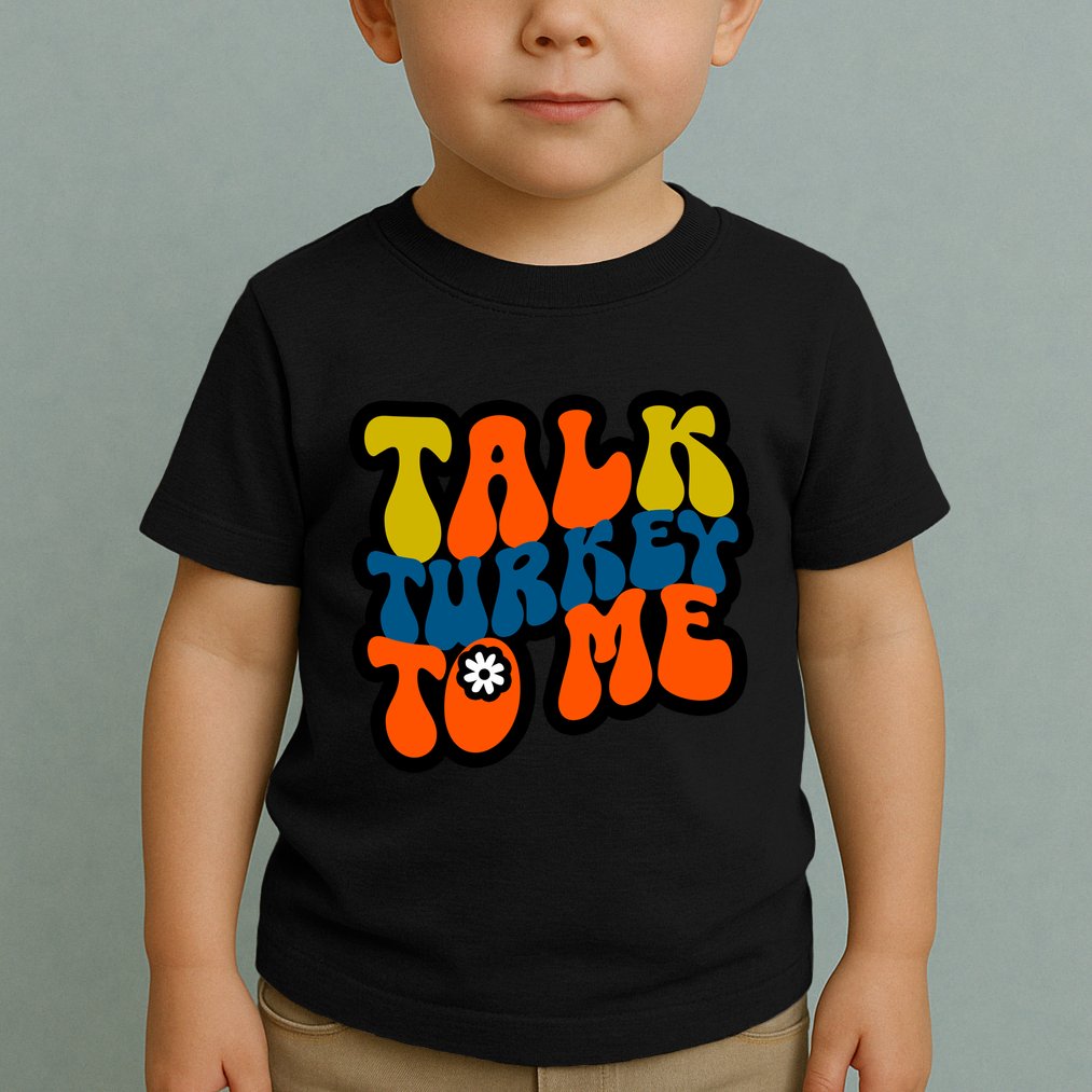 Talk Turkey To Me Toddler T-Shirt