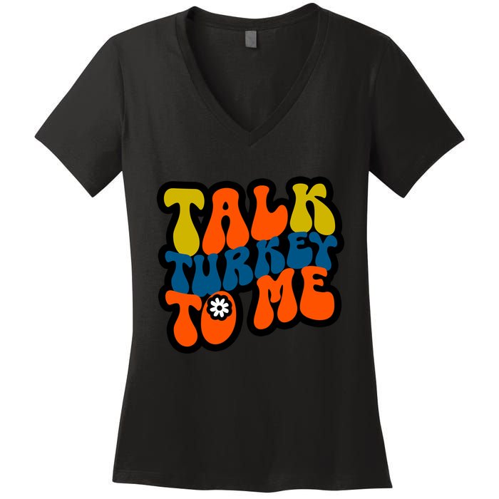 Talk Turkey To Me Women's V-Neck T-Shirt
