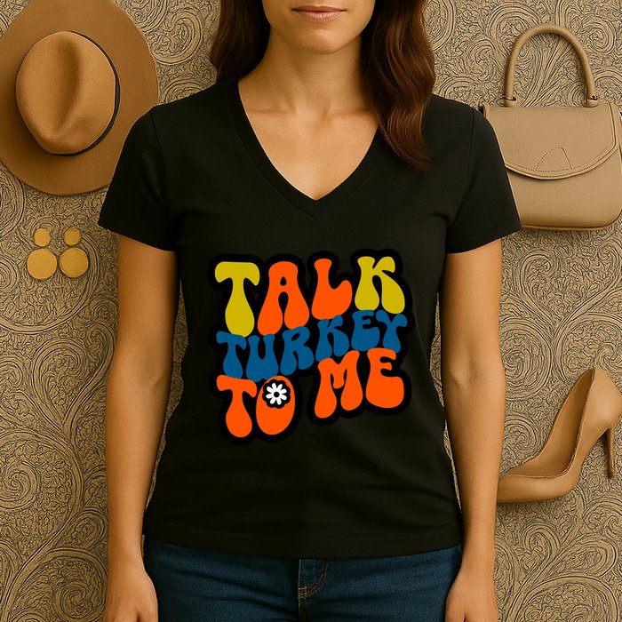 Talk Turkey To Me Women's V-Neck T-Shirt