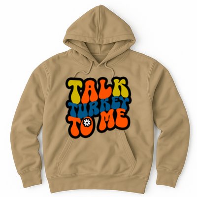 Talk Turkey To Me Hoodie