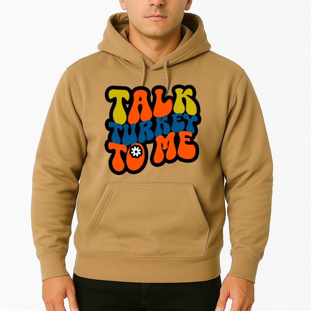 Talk Turkey To Me Hoodie