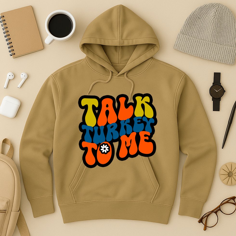 Talk Turkey To Me Hoodie