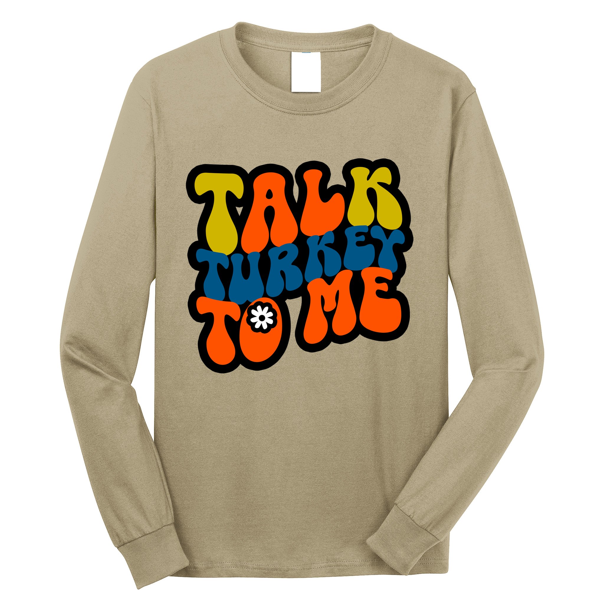 Talk Turkey To Me Long Sleeve Shirt
