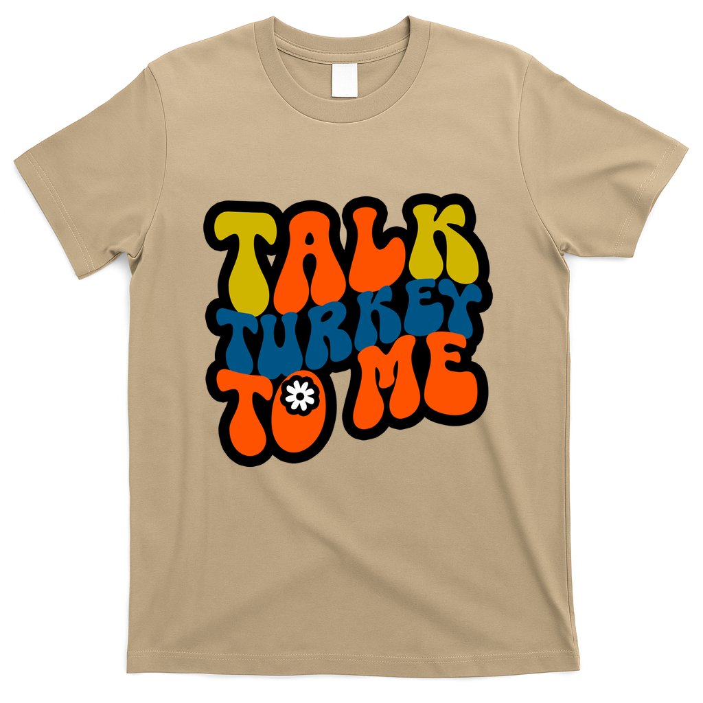 Talk Turkey To Me T-Shirt