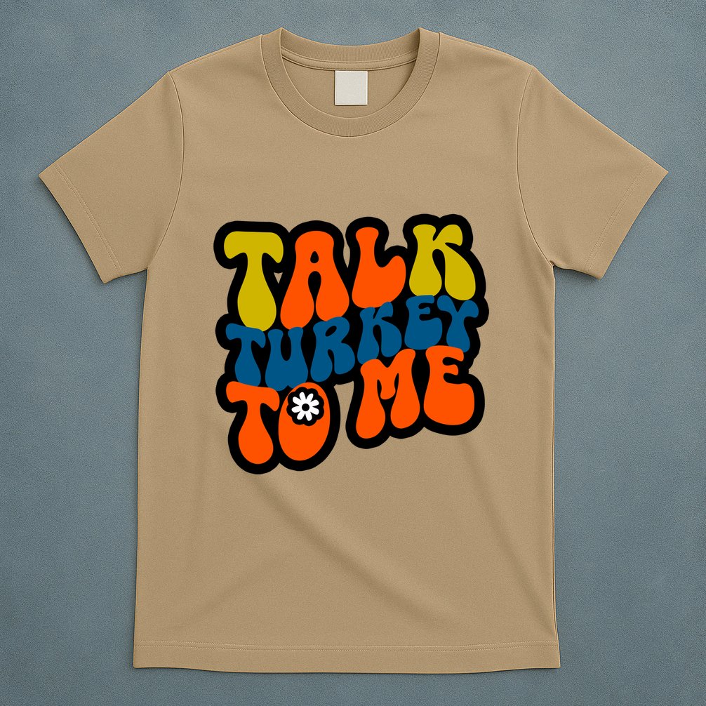 Talk Turkey To Me T-Shirt