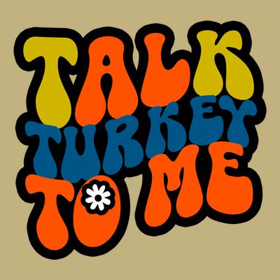 Talk Turkey To Me T-Shirt