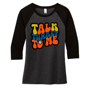 Talk Turkey To Me Women's Tri-Blend 3/4-Sleeve Raglan Shirt