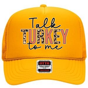 Talk Turkey To Me Autumn Fall Thanksgiving Season Gift High Crown Mesh Back Trucker Hat