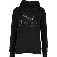 The Tired Teachers Department Teacher Appreciation Day Womens Funnel Neck Pullover Hood