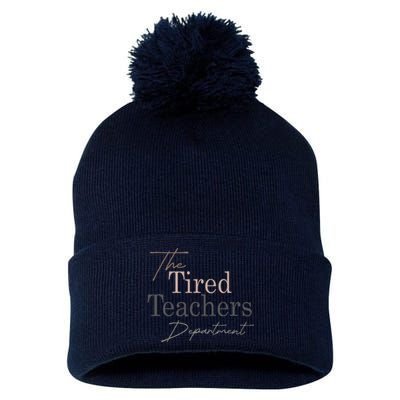 The Tired Teachers Department Teacher Appreciation Day Pom Pom 12in Knit Beanie