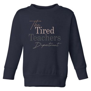 The Tired Teachers Department Teacher Appreciation Day Toddler Sweatshirt