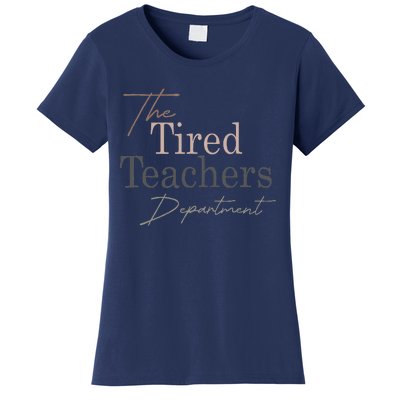 The Tired Teachers Department Teacher Appreciation Day Women's T-Shirt