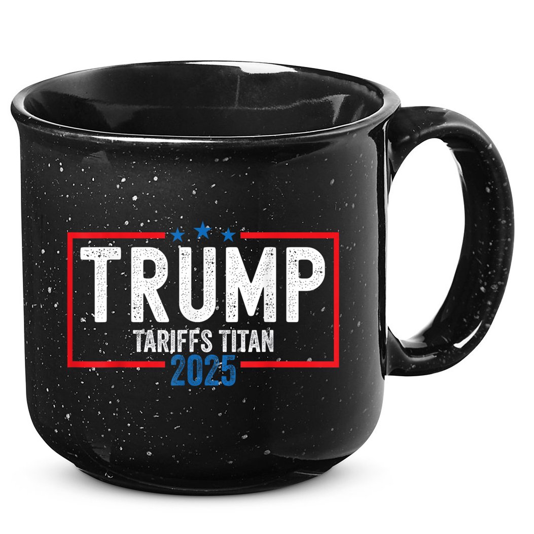 Trump Tariffs Titan 2025 Standing Up To China Patriot 15oz Campfire Ceramic Mug