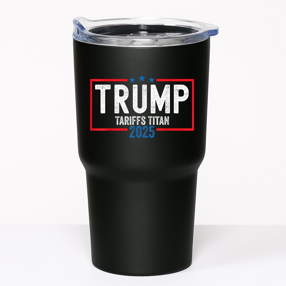 Trump Tariffs Titan 2025 Standing Up To China Patriot Tumbler