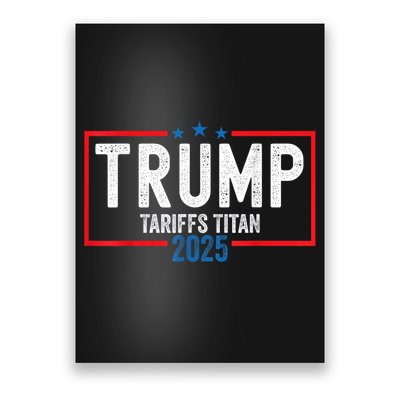 Trump Tariffs Titan 2025 Standing Up To China Patriot Poster