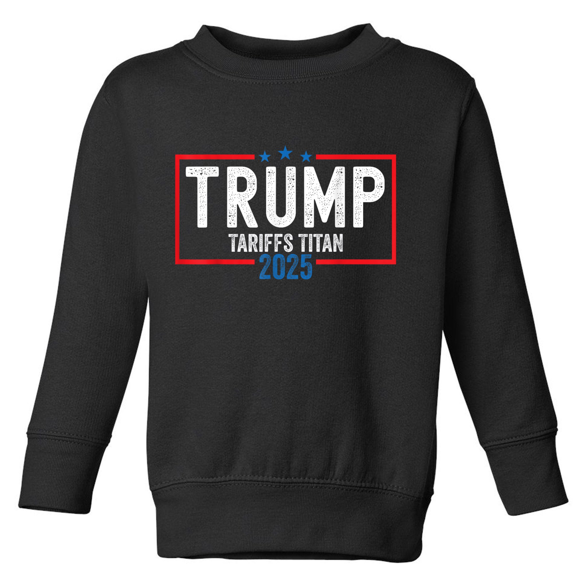 Trump Tariffs Titan 2025 Standing Up To China Patriot Toddler Sweatshirt