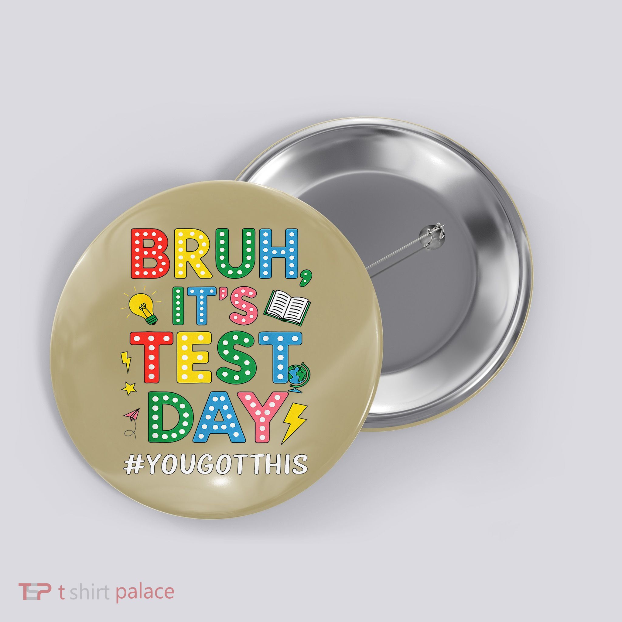 Teacher Test Testing Day Bruh Its Test Day You Got This Button