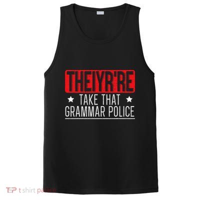 Theiyr're Take That Grammar Police English Writing Teacher PosiCharge Competitor Tank