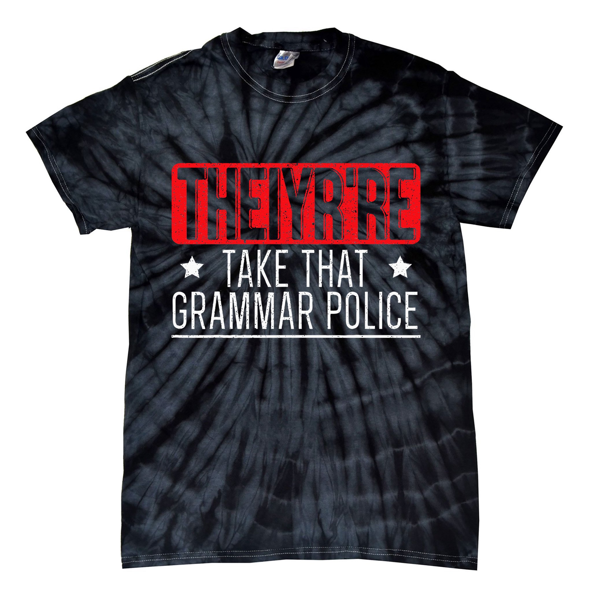 Theiyr're Take That Grammar Police English Writing Teacher Tie-Dye T-Shirt