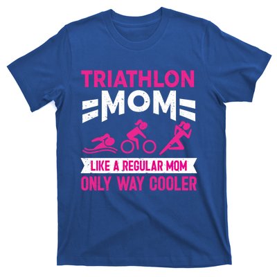 Triatlon Triathlete Triathlon Mom Gift T-Shirt