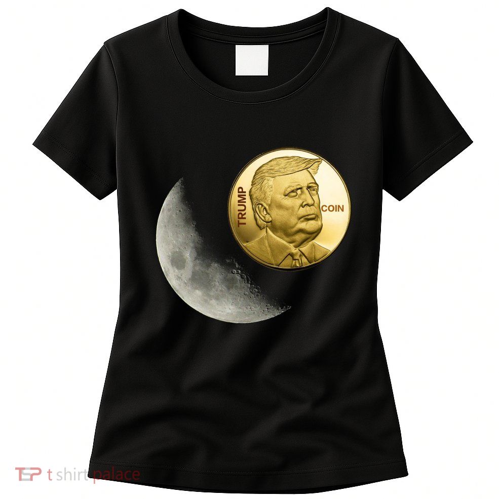 $Trump To The Moon Women's T-Shirt