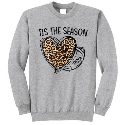 Tis To The Season Leopard Heart Football Season Game Day Tall Sweatshirt